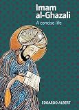 Imam Alghazali A Concise Life