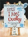 Until I Met Dudley: How Everyday Things Really Work