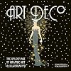 Art Deco: The Golden Age of Graphic Art & Illustration