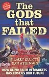 The Gods that Failed: How Blind Faith in Markets Has Cost Us Our Future