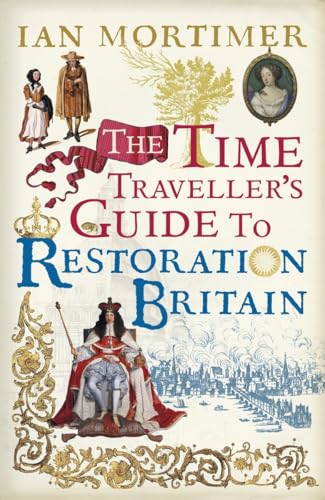 The Time Traveller's Guide to Restoration Britain book cover