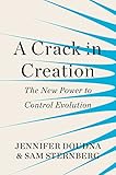 A Crack In Creation The New Power To Control Evolution