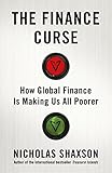 The Finance Curse How Global Finance Is Making Us All Poorer