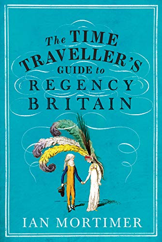 Portada de The Time Traveller's Guide to Regency Britain