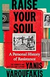 Raise Your Soul: A Personal History of Resistance