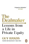 The Dealmaker: Lessons from a Life in Private Equity