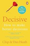 Decisive How To Make Better Decisions