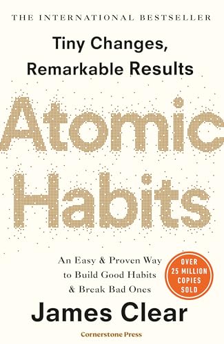 Atomic Habits: An Easy and Proven Way to Build Good Habits and Break Bad Ones cover