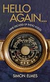 Hello Again . . .: Nine Decades of Radio Voices