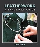Leatherwork A Practical Guide