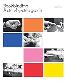 Bookbinding A Stepbystep Guide