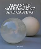 Advanced Mouldmaking and Casting