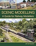 Scenic Modelling A Guide For Railway Modellers