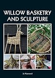 Willow Basketry And Sculpture