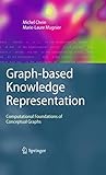 Graphbased Knowledge Representation Computational Foundations Of Conceptual Graphs