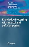 Knowledge Processing with Interval and Soft Computing