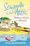 Seagulls in the Attic: Making a New Life in Cornwall