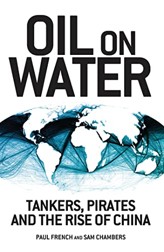 Oil on Water: Tankers, Pirates and the Rise of China book cover