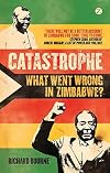 Catastrophe: What Went Wrong in Zimbabwe?