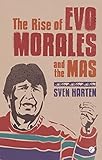 The Rise Of Evo Morales And The Mas