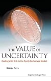 The value of uncertainty : dealing with risk in the equity derivatives market