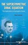 The Supersymmetric Dirac Equation: The Application to Hydrogenic Atoms