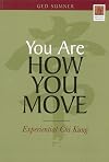 You Are How You Move: Experiential Chi Kung