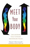 Meet Your Body: CORE Bodywork and Rolfing Tools to Release Bodymindcore