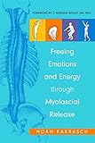 Freeing Emotions And Energy Through Myofascial Release