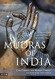 Mudras of India: A Comprehensive Guide to the Hand Gestures of Yoga and Indian Dance