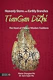 Heavenly Stems And Earthly Branches Tiangan Dizhi The Heart Of Chinese Wisdom Traditions