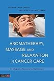 Aromatherapy Massage And Relaxation In Cancer Care