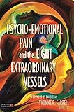 Psychoemotional Pain And The Eight Extraordinary Vessels