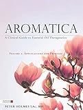 Aromatica A Clinical Guide To Essential Oil Therapeutics Applications And Profiles
