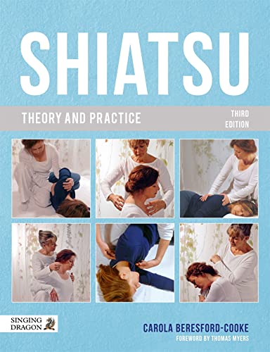 Shiatsu Theory and Practice: Beresford-Cooke, Carola