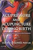 Acupressure And Acupuncture During Birth
