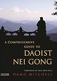 A Comprehensive Guide To Daoist Nei Gong