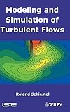 Modeling and Simulation of Turbulent Flows (ISTE)