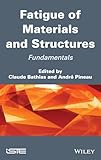 Fatigue Of Materials And Structures