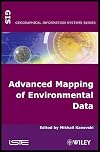 Advanced Mapping of Environmental Data/Geostatistics, Machine Learning and Bayesian Maximum Entropy (Geographical Information Systems)