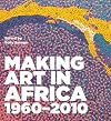 Making Art in Africa: 1960-2010