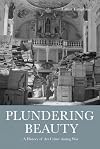 Plundering Beauty: A History of Art Crime During War