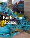 Katharina Grosse (Contemporary Painters Series)