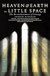 Heaven and Earth in Little Space: The Re-enchantment of Liturgy