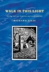 Walk In This Light: Living Out Our Baptism and Confirmation