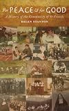 For Peace and For Good: A History of the Community of St Francis