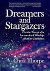 Dreamers and Stargazers: Creative Liturgies for Incarnational Worship: Advent to Candlemas