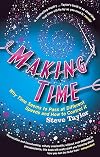 Making Time: Why Time Seems to Pass at Different Speeds and How to Control It