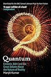 Quantum Einstein Bohr And The Great Debate About The Nature Of Reality