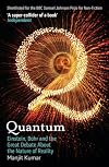 Quantum: Einstein, Bohr, and the Great Debate about the Nature of Reality